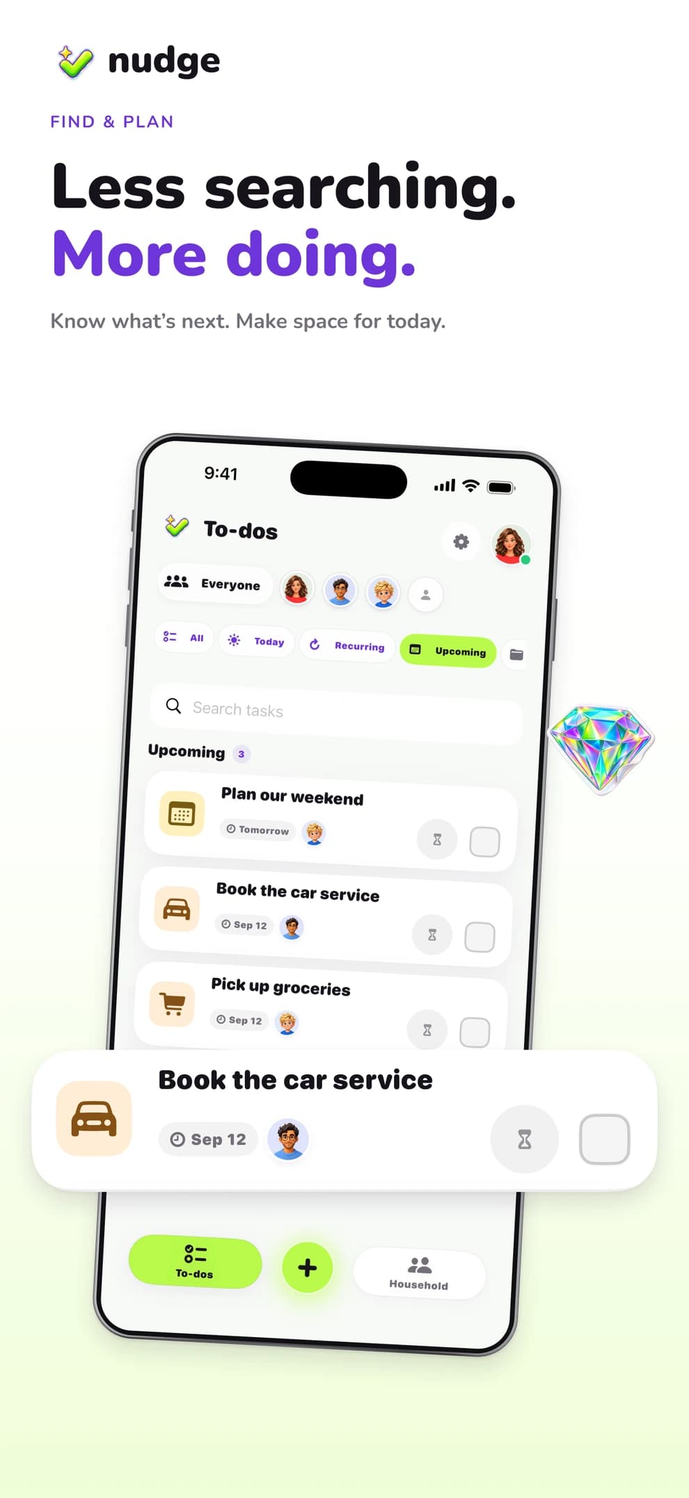 Less searching. More doing. Upcoming tasks campaign.
